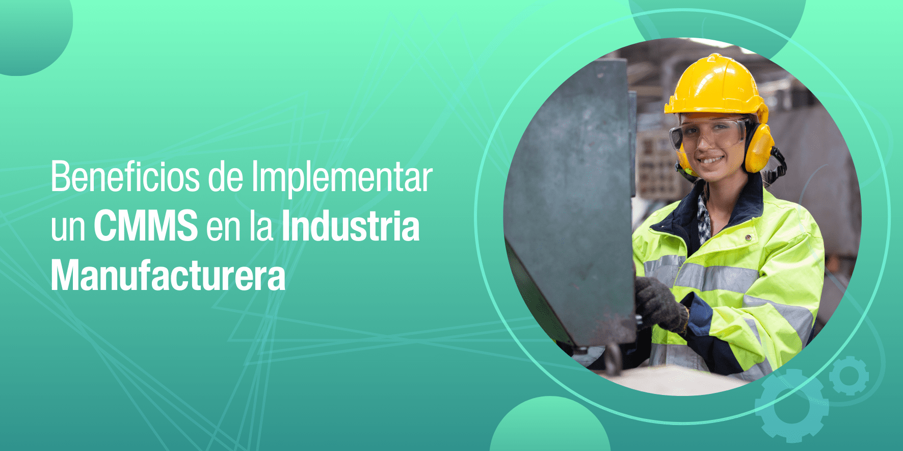 beneficios de implementar un cmms en la industria manufacturera