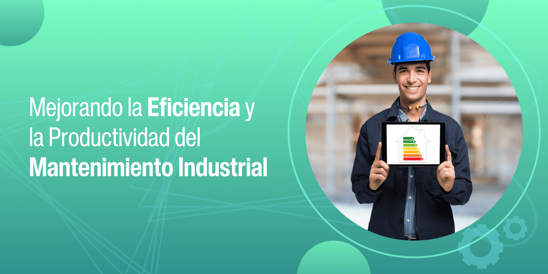 mejorando la eficiencia y la productividad del mantenimiento industrial